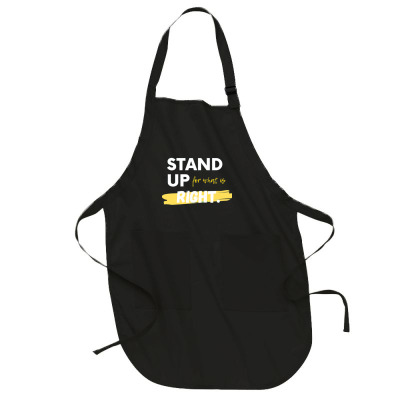 Text Message Incentive Stand Up For What Is Right T-shirts Full-length Apron Designed By Arnaldo Da Silva Tagarro
