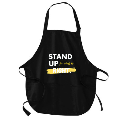 Text Message Incentive Stand Up For What Is Right T-shirts Medium-length Apron Designed By Arnaldo Da Silva Tagarro