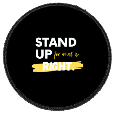 Text Message Incentive Stand Up For What Is Right T-shirts Round Patch Designed By Arnaldo Da Silva Tagarro