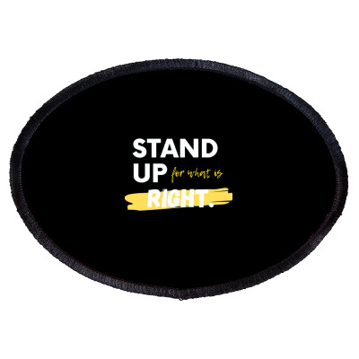 Text Message Incentive Stand Up For What Is Right T-shirts Oval Patch Designed By Arnaldo Da Silva Tagarro