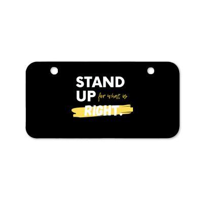 Text Message Incentive Stand Up For What Is Right T-shirts Bicycle License Plate Designed By Arnaldo Da Silva Tagarro