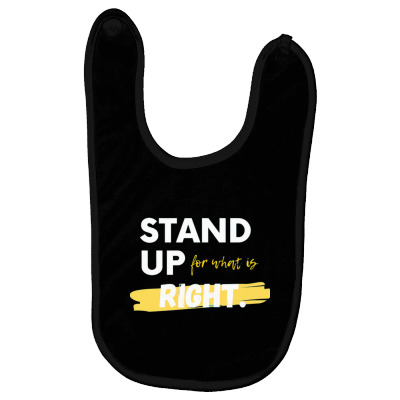 Text Message Incentive Stand Up For What Is Right T-shirts Baby Bibs Designed By Arnaldo Da Silva Tagarro