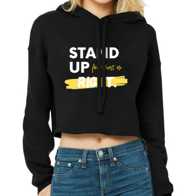 Text Message Incentive Stand Up For What Is Right T-shirts Cropped Hoodie Designed By Arnaldo Da Silva Tagarro