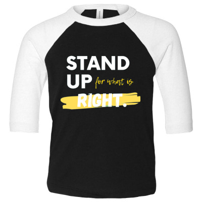 Text Message Incentive Stand Up For What Is Right T-shirts Toddler 3/4 Sleeve Tee Designed By Arnaldo Da Silva Tagarro