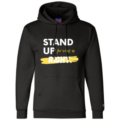 Text Message Incentive Stand Up For What Is Right T-shirts Champion Hoodie Designed By Arnaldo Da Silva Tagarro