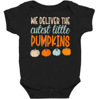 We Deliver The Cutest Little Pumpkins Labor And Delivery T Shirt Baby Bodysuit | Artistshot