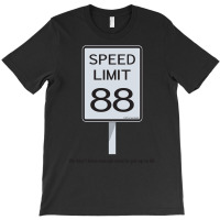 We Don't Have Enough Road To Get Up To 88 T-shirt | Artistshot