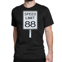 We Don't Have Enough Road To Get Up To 88 Classic T-shirt | Artistshot