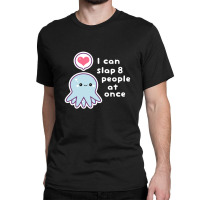 Funny Slapping Octopus Gift Classic T-shirt | Artistshot