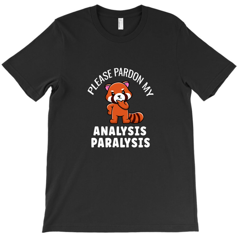 Board Gamer Please Pardon My Analysis Paralysis Ap Prone Board Gaming  T-Shirt by BrettHaralson | Artistshot