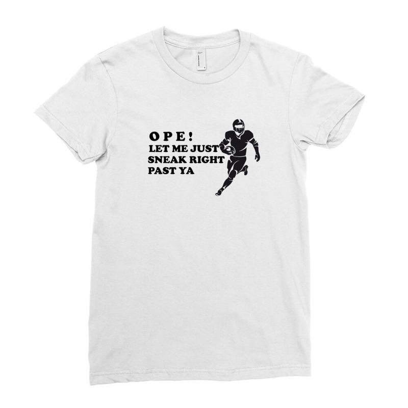 Running Back Ope Let Me Sneak Right Past Ya Ladies Fitted T-Shirt by KaylaBolton | Artistshot