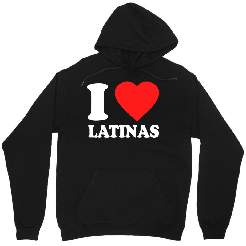 Mens I Love Latinas Unisex Hoodie by CUSER3772 | Artistshot