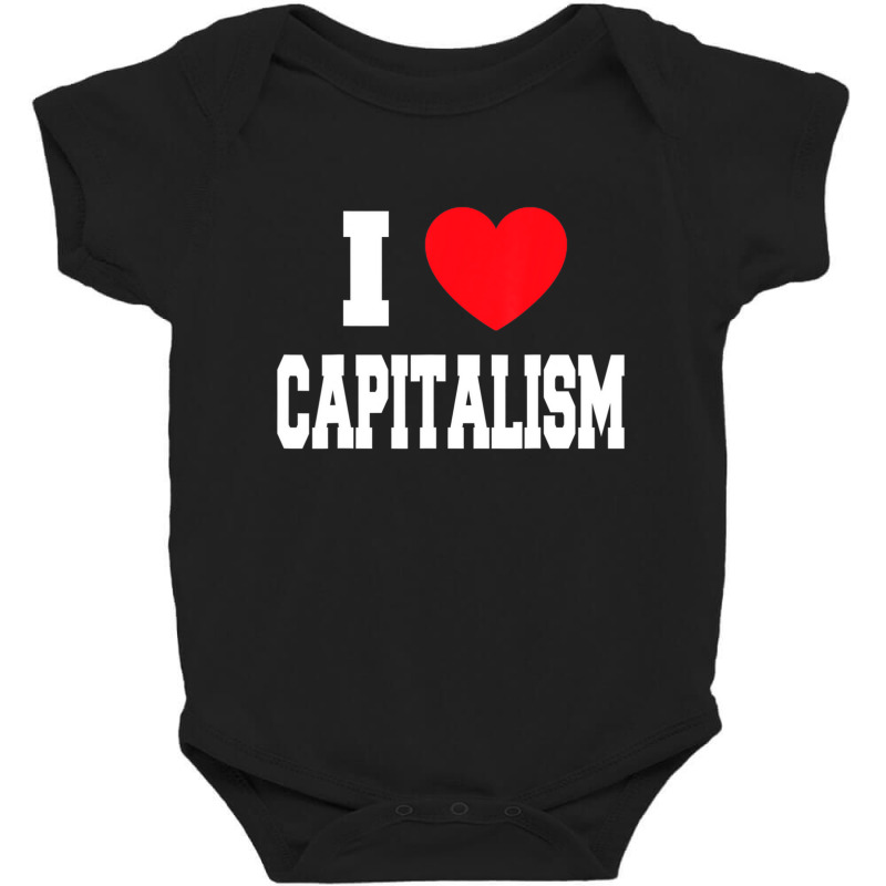 I Love Capitalism Baby Bodysuit by Rayna K | Artistshot