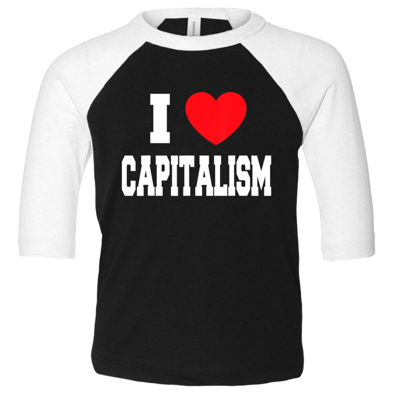 I Love Capitalism Toddler 3/4 Sleeve Tee by Rayna K | Artistshot