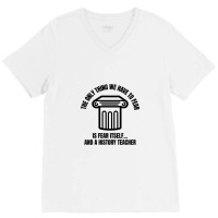 History Teacher Fear V-neck Tee | Artistshot