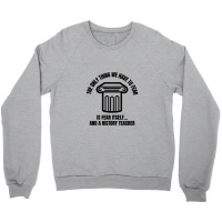 History Teacher Fear Crewneck Sweatshirt | Artistshot