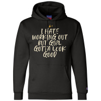 Stars Funny Cool Saying I Hate Working Out But Girl Gotta Champion Hoodie | Artistshot