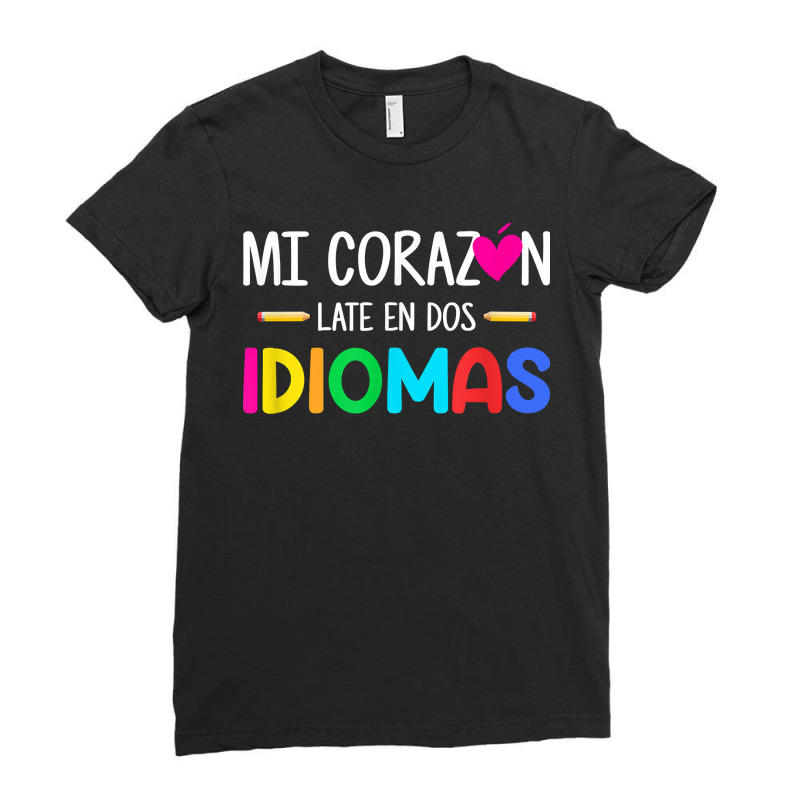 Mi Corazon Late En Dos Idiomas, Bilingual Spanish Teacher Ladies Fitted T-Shirt by GretchenBourdeau | Artistshot