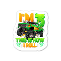 I'm 3 This Is How I Roll Cute Monster Truck 3rd Birthday Boy Sticker | Artistshot