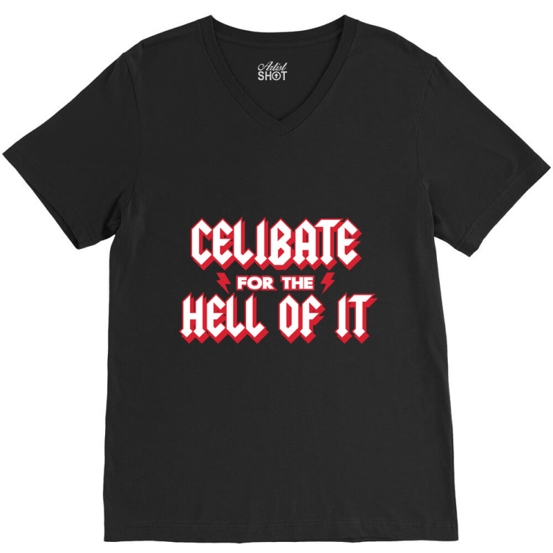 Celibate For The Hell Of It V-Neck Tee by cm-arts | Artistshot