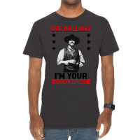 I'm Your Huckleberry Doc Holliday Vintage T-shirt | Artistshot