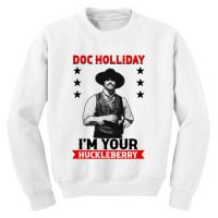 I'm Your Huckleberry Doc Holliday Youth Sweatshirt | Artistshot