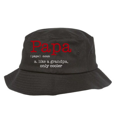 Papa Noun A Like A Grandpa Only Cooler Bucket Hat Designed By Blqs Apparel