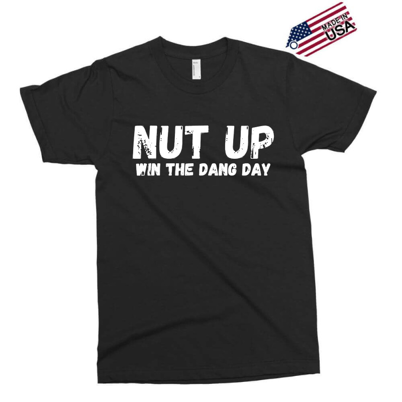 Nut Up And Win The Dang Day Exclusive T-shirt | Artistshot