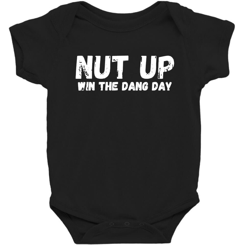 Nut Up And Win The Dang Day Baby Bodysuit | Artistshot