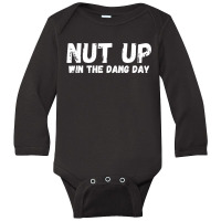 Nut Up And Win The Dang Day Long Sleeve Baby Bodysuit | Artistshot