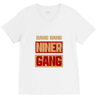 Bang Bang Niner Gang V-neck Tee | Artistshot