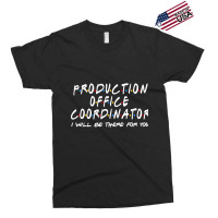 Production Office Coordinator - I'll Be There For You Exclusive T-shirt | Artistshot