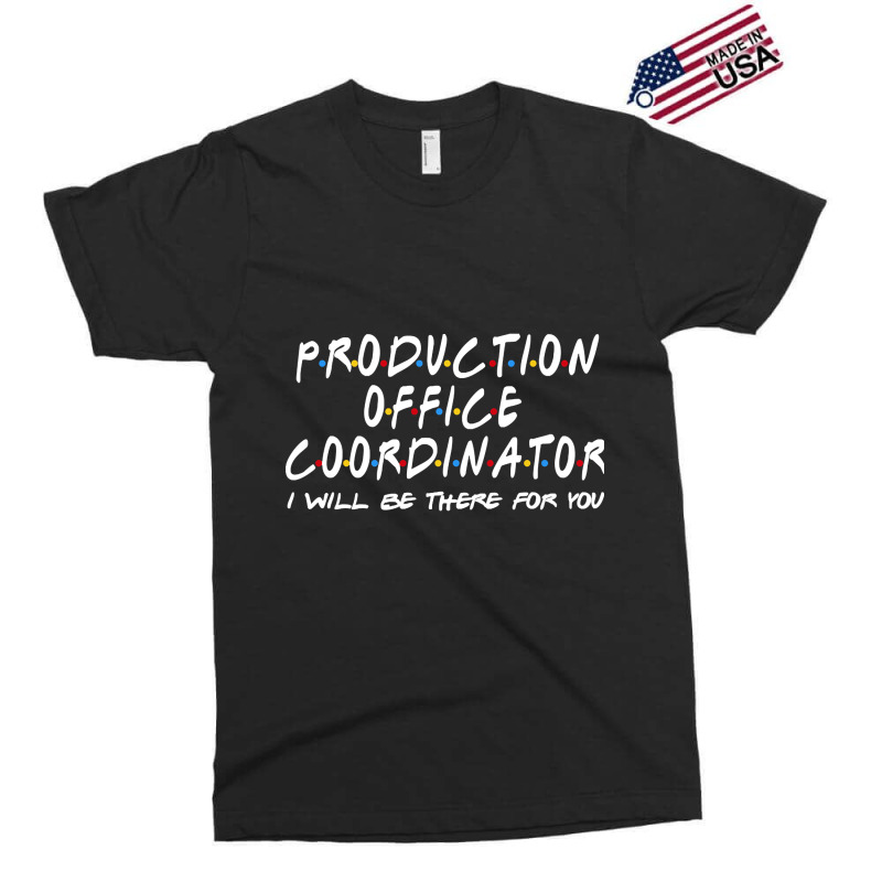 Production Office Coordinator - I'll Be There For You Exclusive T-shirt | Artistshot