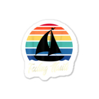 Feeling Nauti   Funny Sailing Sailboat Sail Boating Captain T Shirt Sticker | Artistshot