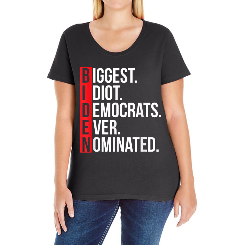 Biggest Idiot Democrats Ever Nominated Anti Biden Gift T Shirt Ladies Curvy T-Shirt by cm-arts | Artistshot