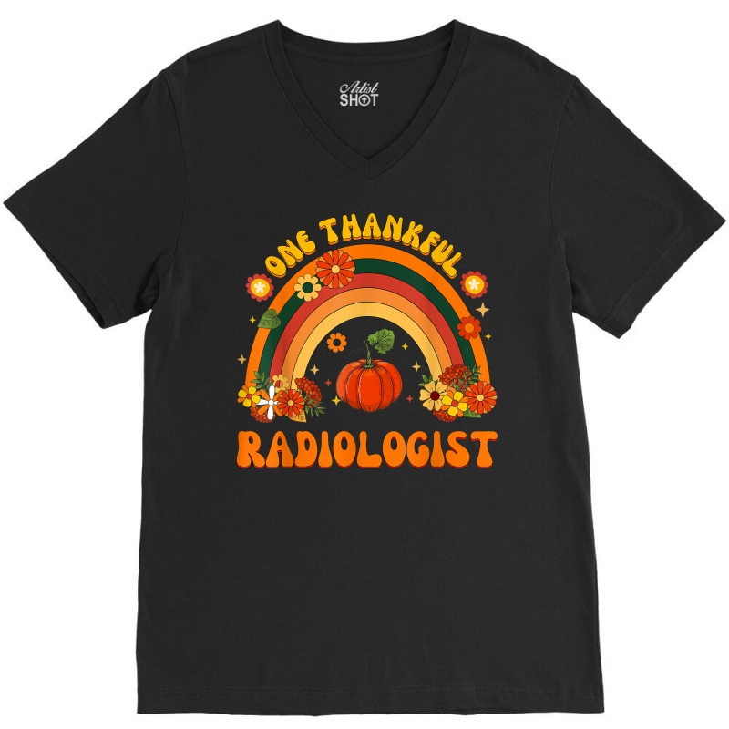 One Thankful Radiologist Rainbow Thanksgiving Mens Womens V-Neck Tee by Prismatic | Artistshot