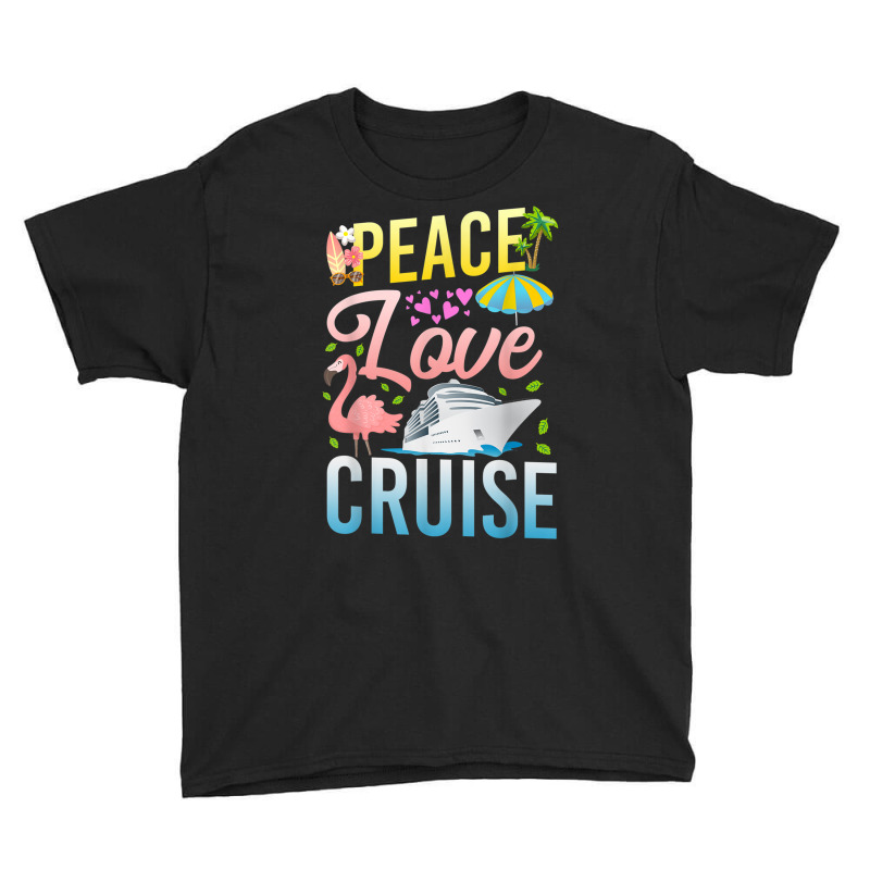 Cruise Ship Vacation Girl Peace Love Cruise T Shirt Youth Tee | Artistshot