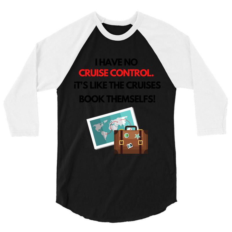 Cruisefunnyquote 3/4 Sleeve Shirt | Artistshot