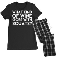 What Kind Of Wine Goes With Squats Funny Wine Workout Tshirt Women's Pajamas Set | Artistshot