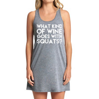 What Kind Of Wine Goes With Squats Funny Wine Workout Tshirt Tank Dress | Artistshot