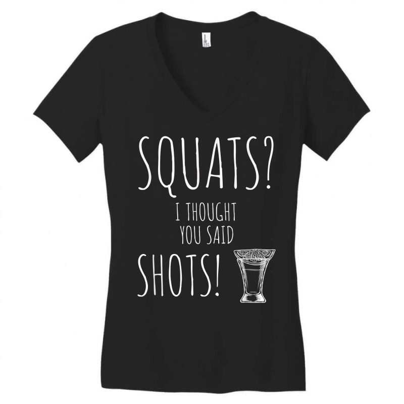 Squats I Thought You Said Shots Cute Weight Lifting T Shirt Women's V-Neck T-Shirt by cm-arts | Artistshot