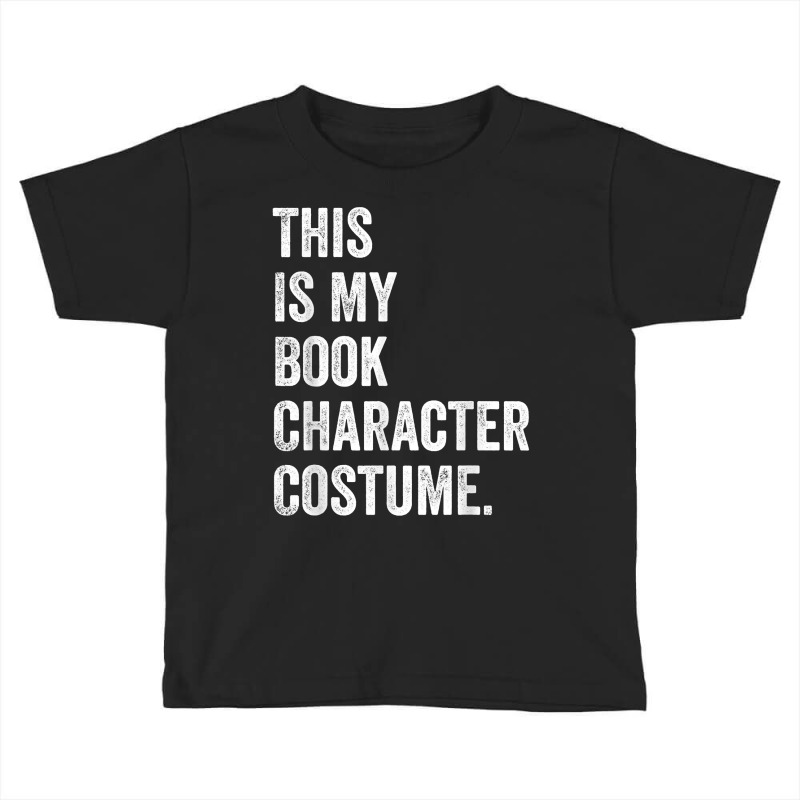 This Is My Book Character Costume Funny Halloween T Shirt Toddler T-shirt | Artistshot