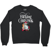 Funny Christmas Men Women Merry Fucking Christmas T Shirt Crewneck Sweatshirt | Artistshot