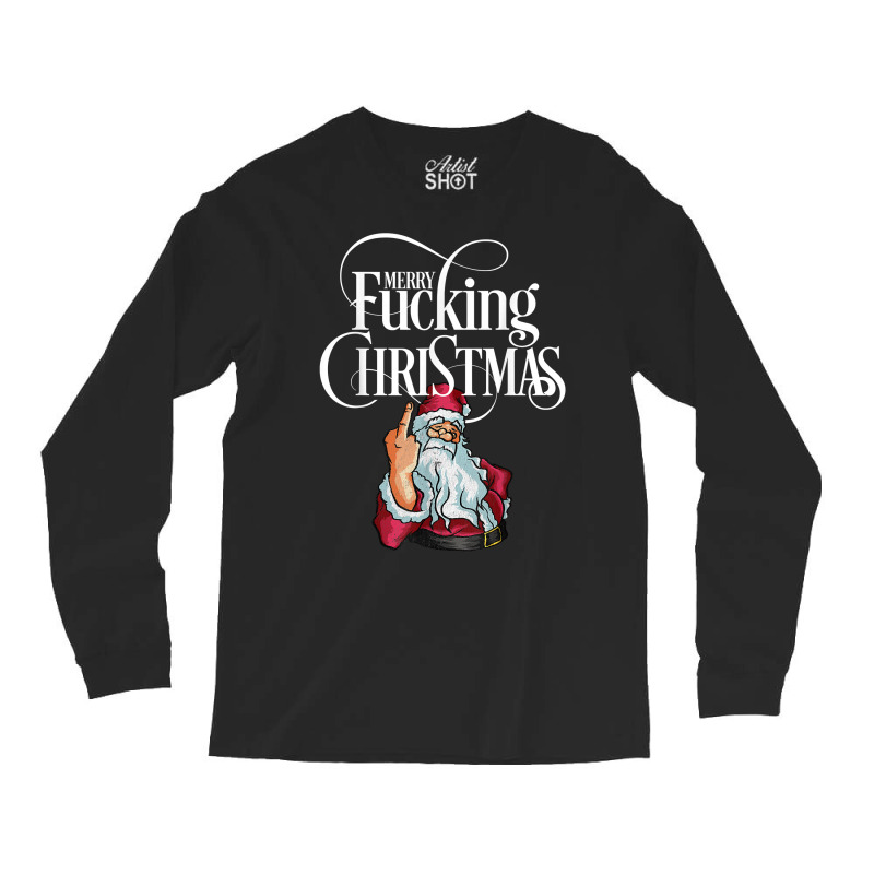 Funny Christmas Men Women Merry Fucking Christmas T Shirt Long Sleeve Shirts by lazhehurezhu | Artistshot