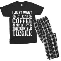 Dog Lover T- Shirt I Just Want To Drink Coffee And Pet My Tenterfield  Men's T-shirt Pajama Set | Artistshot