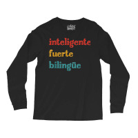 Inteligente Fuerte Bilingue Spanish Bilingual Teacher Long Sleeve Shirts | Artistshot