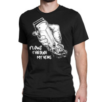 Flows Through My Veins Hair Cutting Barber Tshirts For Men W Classic T-shirt | Artistshot