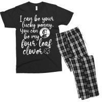 I Can Be Your Lucky Penny You Can Be My Four Leaf Clover T Shirt Men's T-shirt Pajama Set | Artistshot