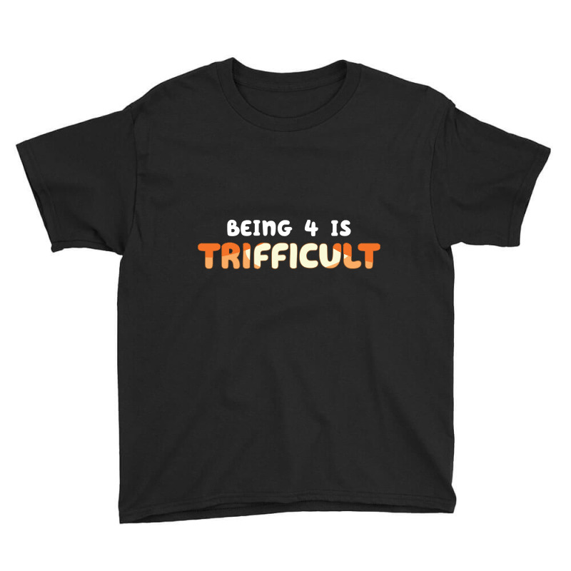 Being 4 Is Trifficult Youth Tee by Konlasa6638 | Artistshot