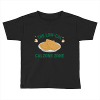 Calzone Zone Toddler T-shirt | Artistshot